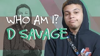 D Savage Reveals How 21 Savage Inspired His Rap Name  Who Am I [upl. by Jill]