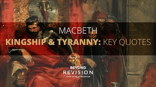 Macbeth Kingship and Tyranny Key Quotes  A Beyond Theme Guide [upl. by Neirb12]