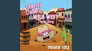 Sheriff Callies Wild West Theme Song [upl. by Nogras]