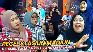 TEMU KANGEN FANS MATA LANGIT SAAT ACARA LAUNCHING quotPECEL STASIUN MADIUNquot [upl. by Hait]