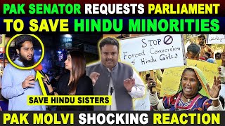 PAK SENATOR REQUESTS PARLIAMENT TO SAVE HINDU MINORITIES  PAK MOLVI SHOCKING REACTION  SANA AMJAD [upl. by Elinad336]