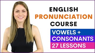 English Pronunciation Course for Beginners  Learn Vowel and Consonant Sounds  27 Lessons [upl. by Ellsworth]