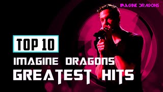 imagine dragons greatest top 10 hits with lyrics [upl. by Liza920]