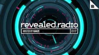 Revealed Radio 117  KAAZE [upl. by Airual69]