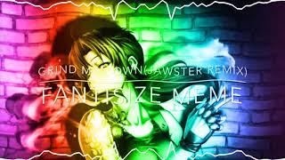 Grind me downJawster remix Fantasize memeSlowed down [upl. by Nyladnor]