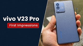 Vivo V23 Pro First Impressions [upl. by Ecnerol]