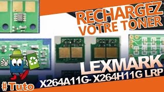 X264A11G  X264H11G LRP Lexmark Toner type X264 Bien Recharger Le Toner [upl. by Sinylg363]