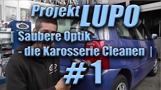 ProjektLUPO 1  Saubere Optik  die Karosserie Cleanen  WESTBERLINCUSTOMS [upl. by Sewell]