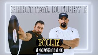 Sirhot feat Dj Funky C  Rollin [upl. by Helfand]