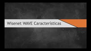 Wisenet WAVE Primer VMS Multiplataforma [upl. by Cornell]