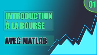 Bourse amp Matlab 1 Introduction et lecture des données financières TUTO [upl. by Atinrahs]