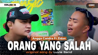 Orang Yang Salah  Luvia Band  Cover by Angga Candra Ft Zidan KOLABOR [upl. by Annaeoj]