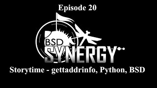 BSD Synergy Episode 20 Storytime  getaddrinfo Python BSD [upl. by Vick]