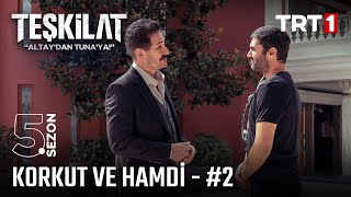 Korkut ve Hamdinin hikayesi 2  Teşkilat trt1 [upl. by Sivrahc571]