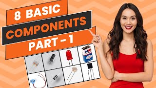 8 Basic Electronics Components Part 1 Understanding the Fundamentals [upl. by Ul]