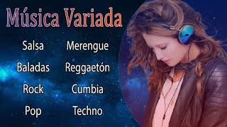 MIX MÚSICA VARIADA 🎧🎵 Baladas Rock Salsa Pop Cumbia Techno Reggaetón [upl. by Benedic348]