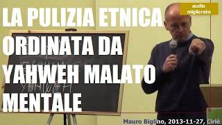 Le stragi ordinate da Yahwèh malato mentale  Biglino [upl. by Dunaville]