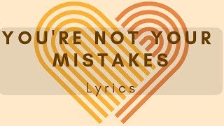 Youre Not Your Mistakes  Lyrics Video  LDS Mutual Theme 2019 [upl. by Zebapda]