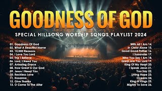 Best Praise and Worship Songs 2024  Special Hillsong Worship Songs Playlist 2024  Goodness Of God [upl. by Maharba211]