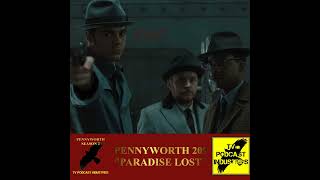 Pennyworth Season 2 Episode 9 quotParadise Lostquot Podcast by TV Podcast Industries [upl. by Aelram]