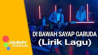 INDO LIRIK LAGU DI BAWAH SAYAP GARUDA LIRIK LAGU [upl. by Hamo]