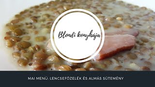 Lencsefőzelék és almás pite recept  Menü I Blondi Konyhája [upl. by Eirrotal]