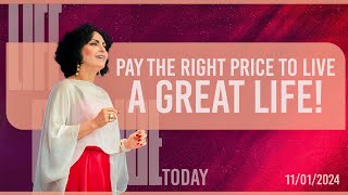 Pay the right price to live a great life  Life Change Today [upl. by Gainer]