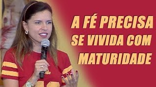 A fé precisa ser vivida com maturidade [upl. by Maggi909]