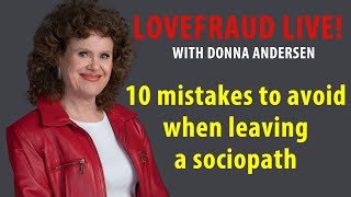 10 mistakes to avoid when leaving a sociopath [upl. by Magen]