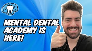 The Mental Dental Academy is HERE [upl. by Dett]