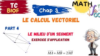 TCB MATH  Chapitre 3  Calcul vectoriel  part 4 le Milieu d’un segment  exercice dapplication [upl. by Rome]