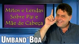 131 Mitos e Lendas Sobre Pai e Mãe de Cabeça [upl. by Xylon]