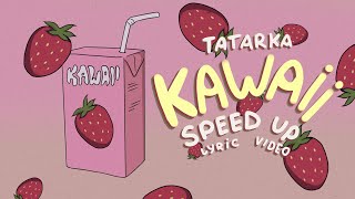 Tatarka  KAWAII sped up [upl. by Eelyme574]