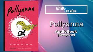 POLLYANNA  O Jogo do contente  AUDIOBOOK  LIVRO COMPLETO  de Eleanor H Porter [upl. by Leacim]