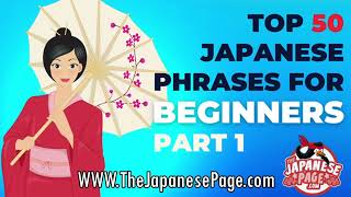 50 Essential Japanese Phrases for Beginners Part 1  Learn and Practice with Audio [upl. by Meade]