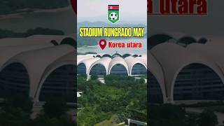 🔴Stadium rungrado may ternyata lebih besar dari camenou 🏟️football koreautara short [upl. by Eikcaj183]