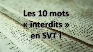 eSVT Les 10 mots interdits en SVT [upl. by Kcirrem]