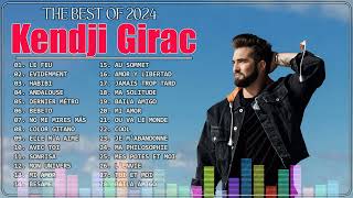 KENDJI GIRAC Grands Succès 2024 ⚡ KENDJI GIRAC Greatest Hits⚡ KENDJI GIRAC Plus Grands Succès 2024 [upl. by Niltyak568]