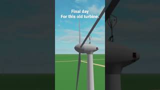 Final day for this enercon wind turbine Roblox [upl. by Melville909]