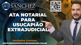 Ata Notarial para Usucapião Extrajudicial O que é  Modelo  Principais Informações [upl. by Nwhas]