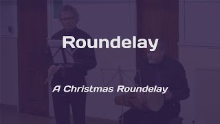 A Christmas Roundelay  Roundelay [upl. by Valene]