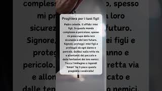 Preghiera per i tuoi figli [upl. by Colbert]