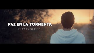 PAZ EN LA TORMENTA  EDSON NUÑEZ OFFICIAL VIDEO [upl. by Notgnillew]