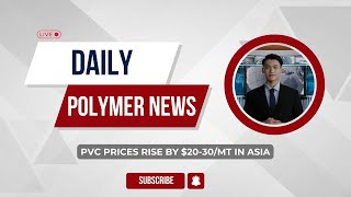 Polymer News Polyvinyl Chloride Prices Rise By 2030MT In Asia pvc polymerprices [upl. by Bergh]