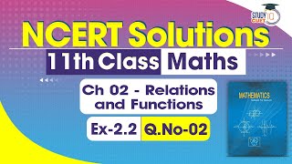 NCERT Solutions Class 11 Maths Chapter 2 Exercise 22 Question No2  Relations and Functions [upl. by Zaremski]