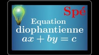 équation diophantienne • ce quil faut savoir pour faire les exercices • spé maths Terminale S [upl. by Lambrecht]