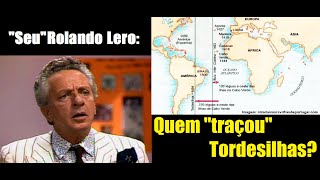 Rolando Lero  Quem traçou Tordesilhas [upl. by Hoeve]