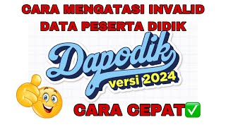 CARA MENGATASI INVALID DATA PESERTA DIDIK PADA DAPODIK VERSI 2024 [upl. by Minerva662]