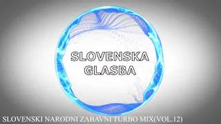 Slovenski Narodni Zabavni TURBO MixVOL12 [upl. by Wassyngton212]