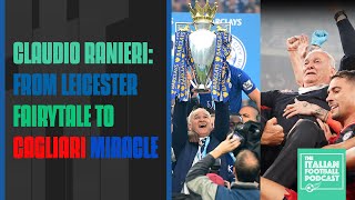 Claudio Ranieri From Leicester City Premier League Fairytale To Cagliari Miracle Ep 410 [upl. by Eaned962]